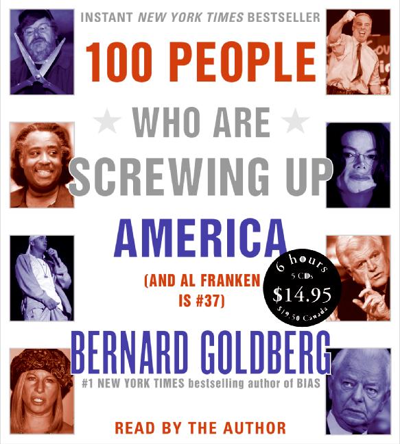 Bernard Goldberg/100 People Who Are Screwing Up America@And Al Franken Is #37